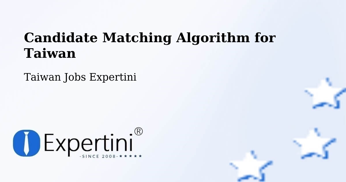 Candidate Matching Algorithm for Taiwan - Taiwan Jobs Expertini