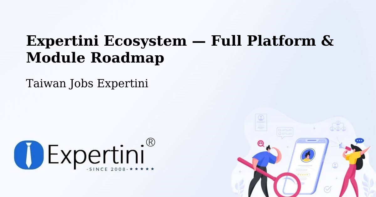 Expertini Ecosystem — Full Platform & Module Roadmap – Tainan